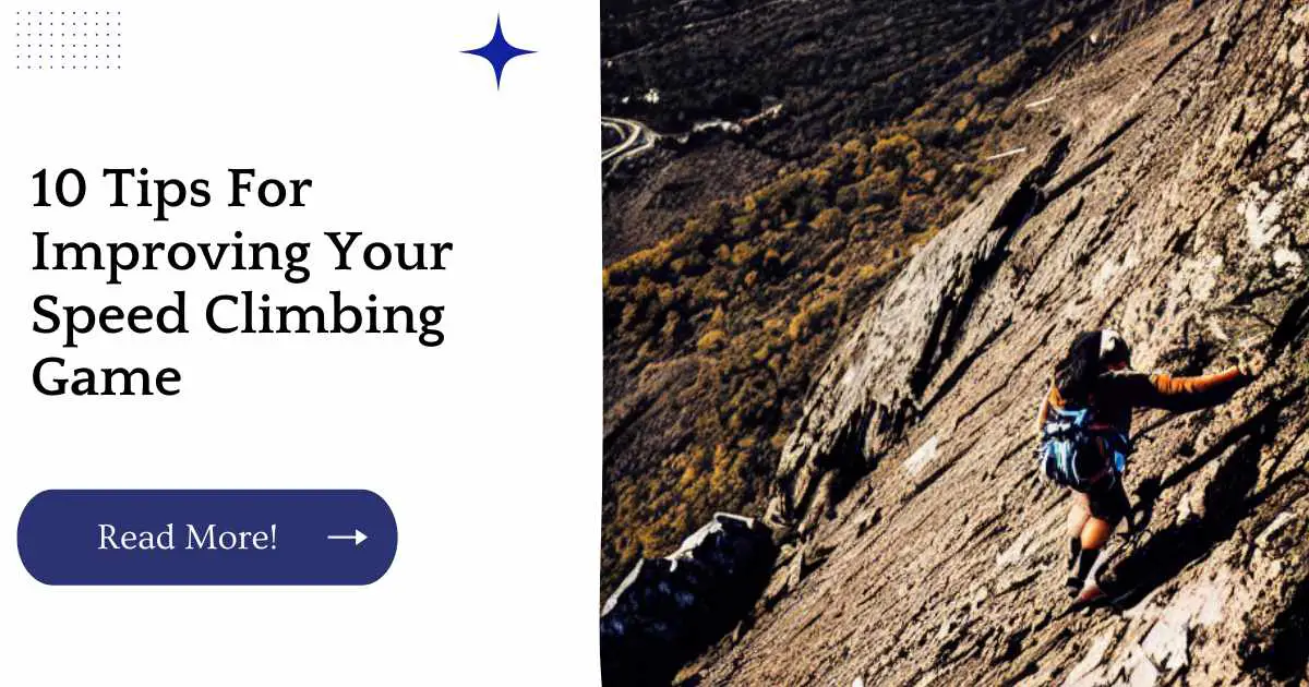 10 Tips For Improving Your Speed Climbing Game