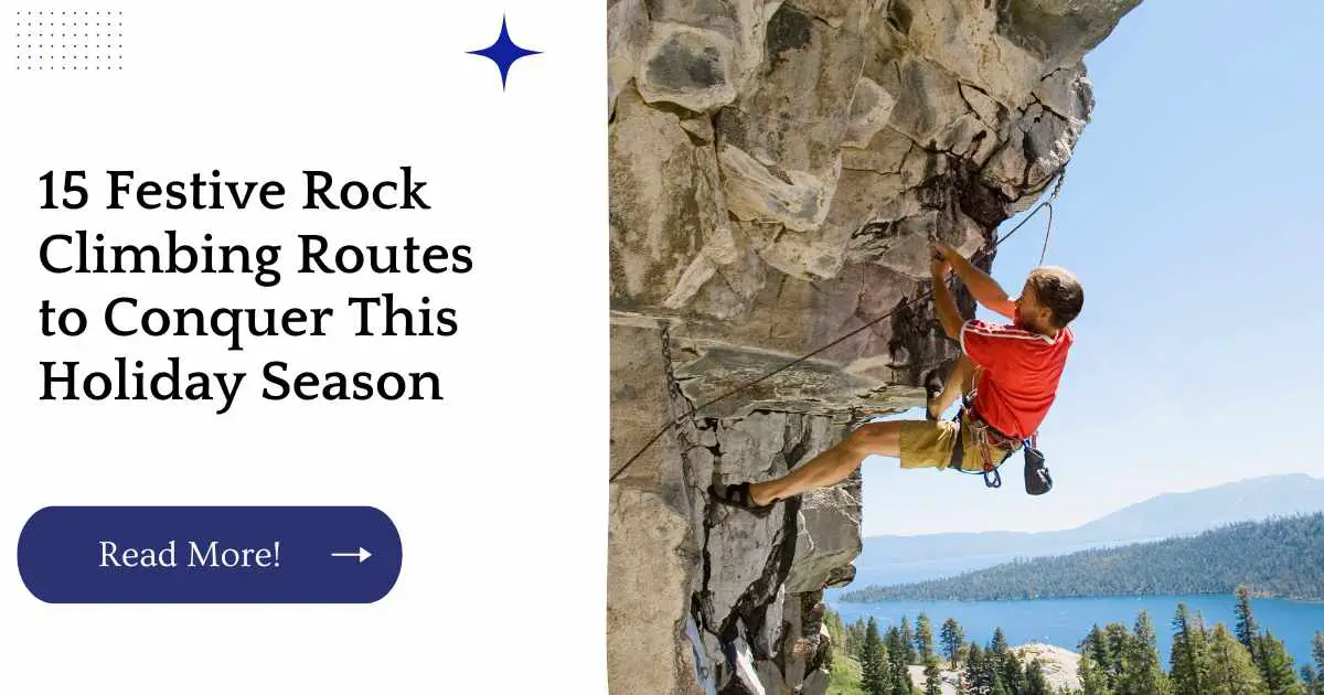 15 Festive Rock Climbing Routes to Conquer This Holiday Season