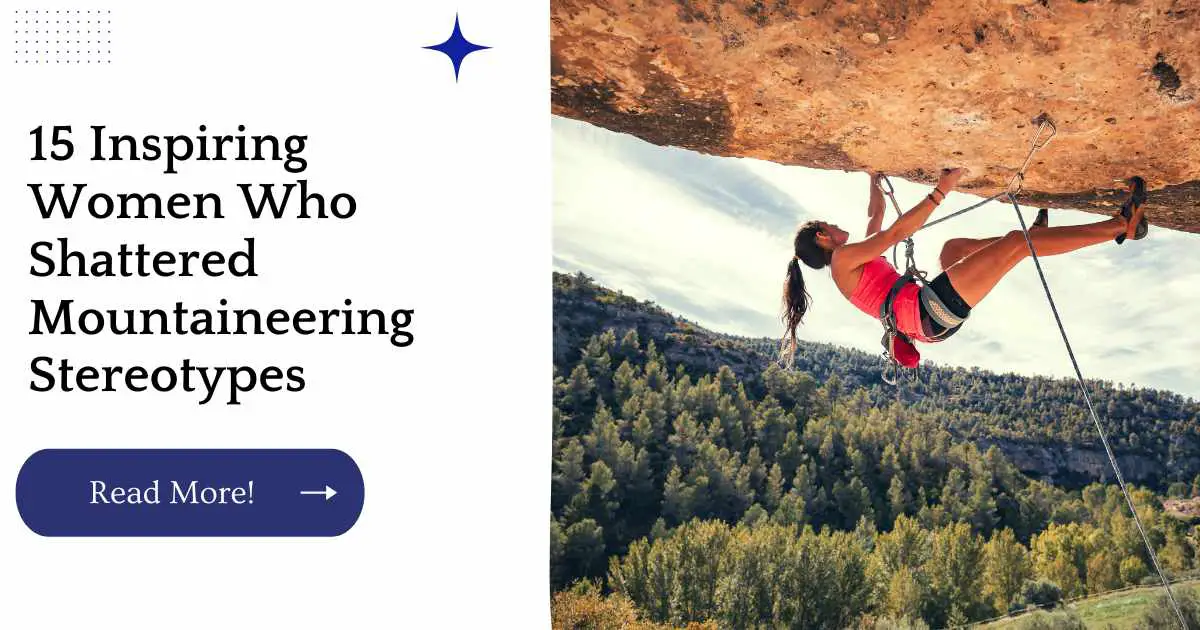15 Inspiring Women Who Shattered Mountaineering Stereotypes