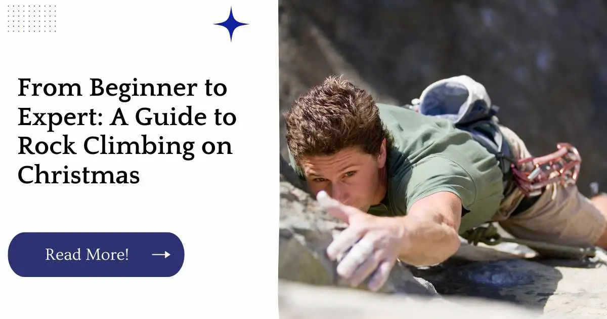 From Beginner to Expert: A Guide to Rock Climbing on Christmas