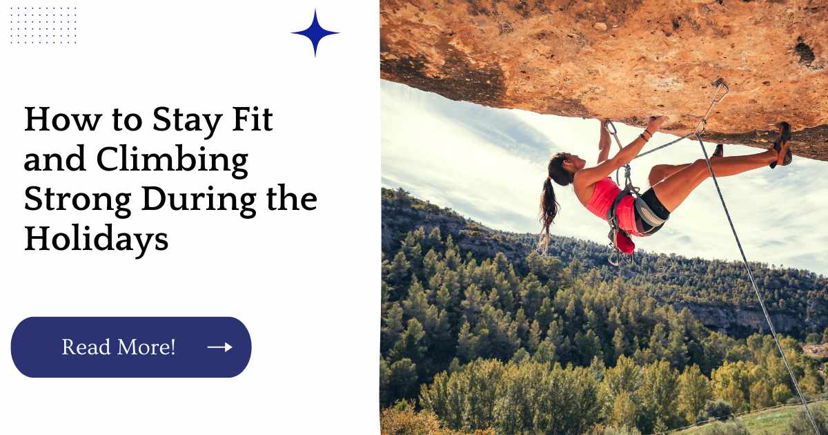How to Stay Fit and Climbing Strong During the Holidays