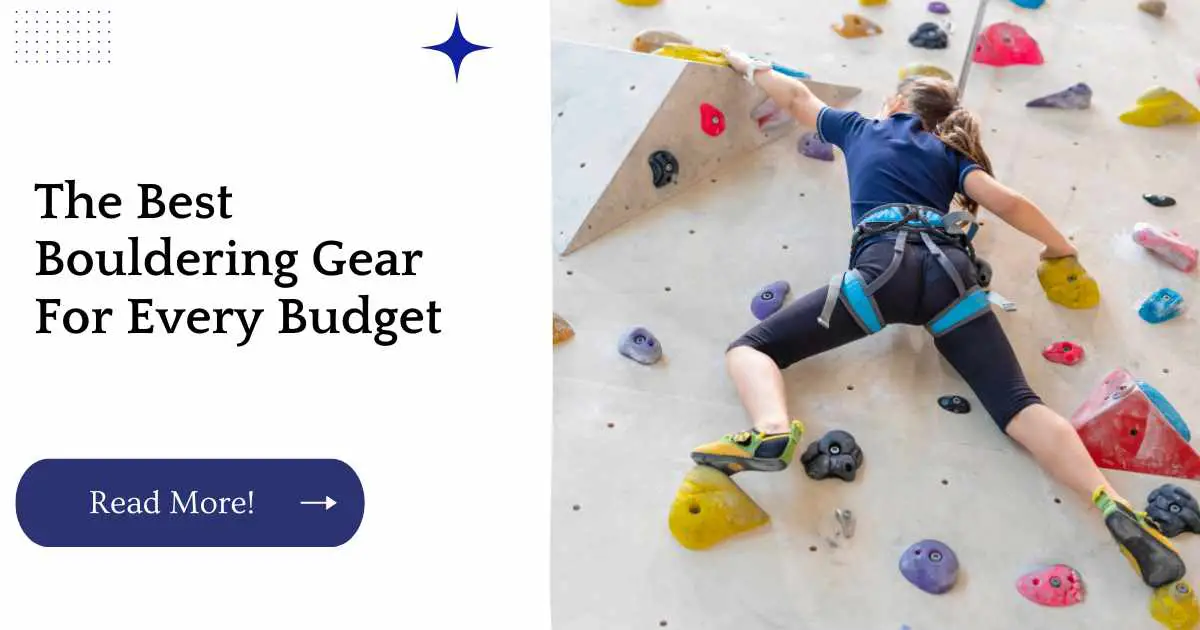 The Best Bouldering Gear For Every Budget