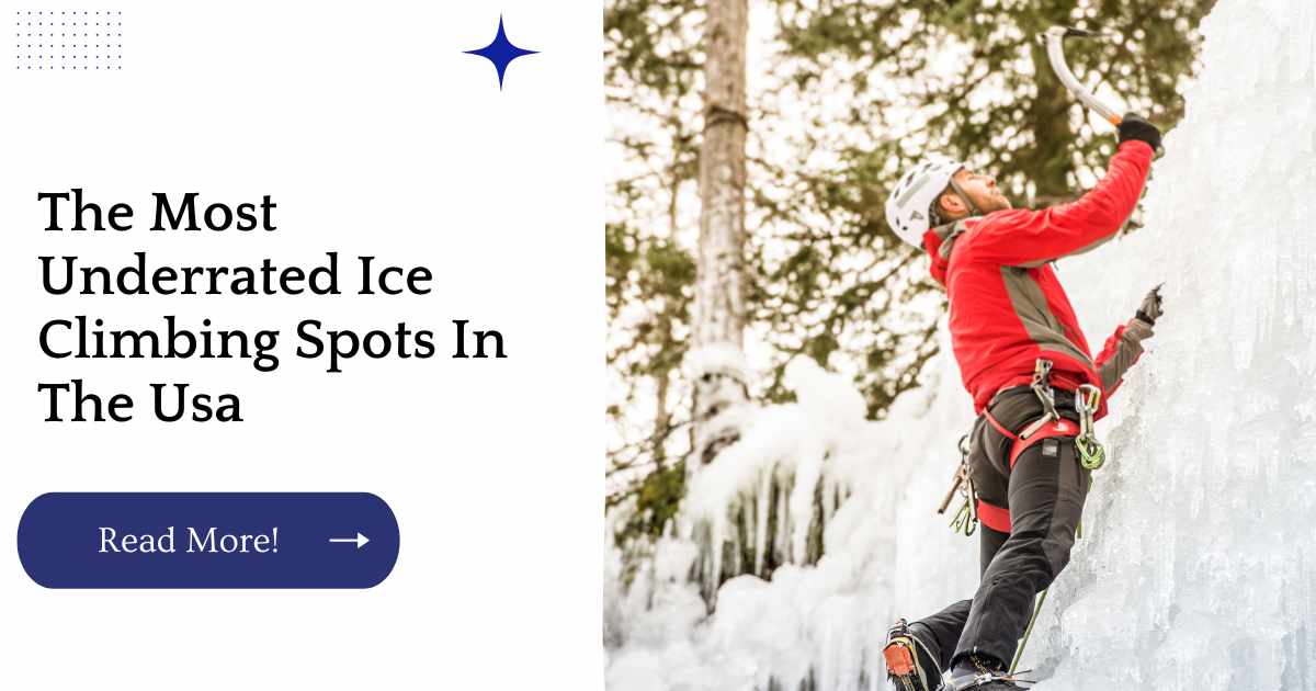 The Most Underrated Ice Climbing Spots In The Usa