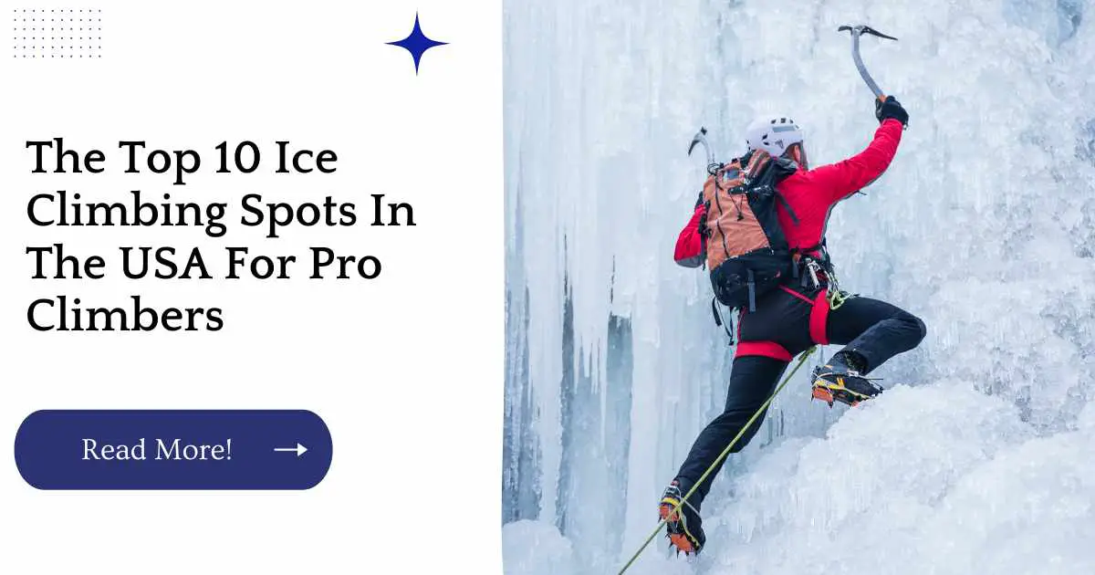 The Top 10 Ice Climbing Spots In The USA For Pro Climbers