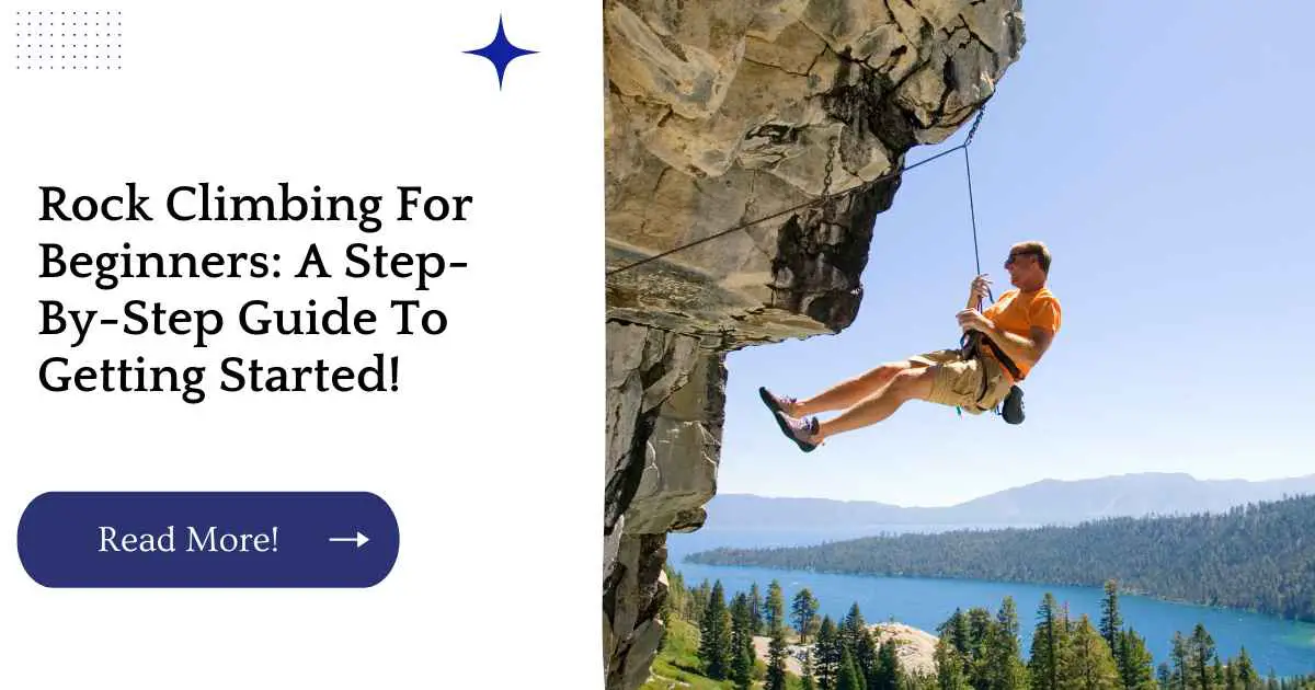 Rock Climbing For Beginners: A Step-By-Step Guide To Getting Started!